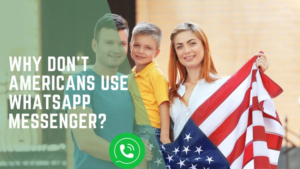 why americans don't use whatsapp