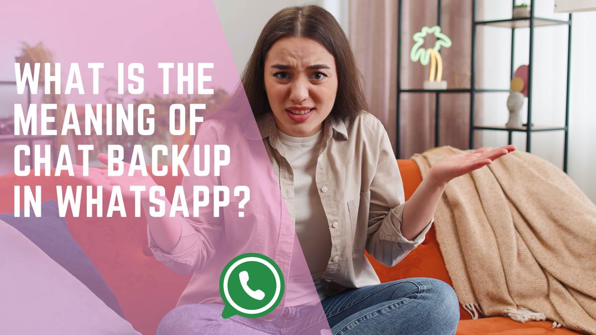 what is the meaning of chat back up in whatsapp