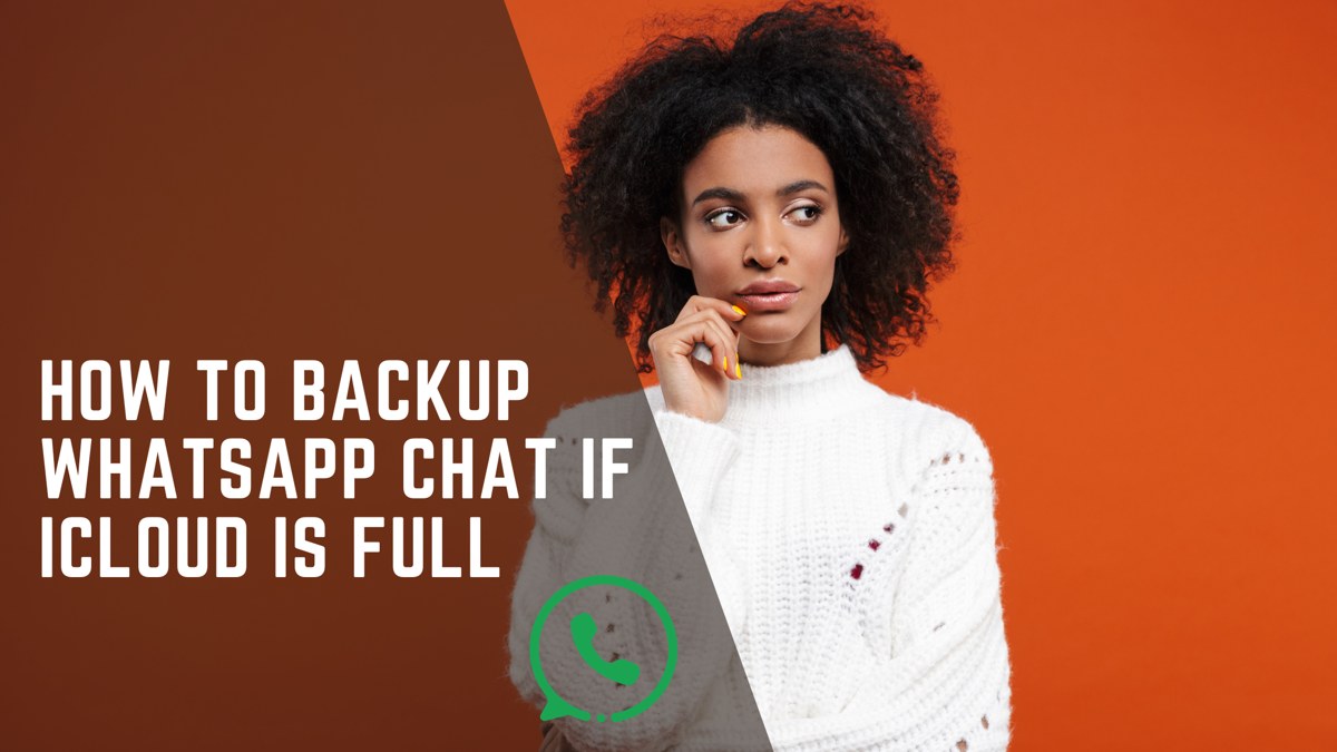 How to Backup WhatsApp Chat if iCloud Is Full